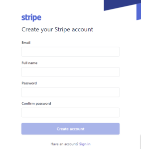 Go to Stripe and create an account.