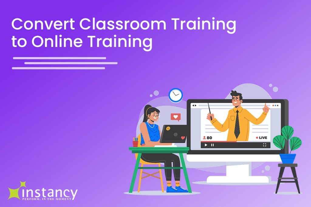 : convert-classroom-training-to-online-training-instancy