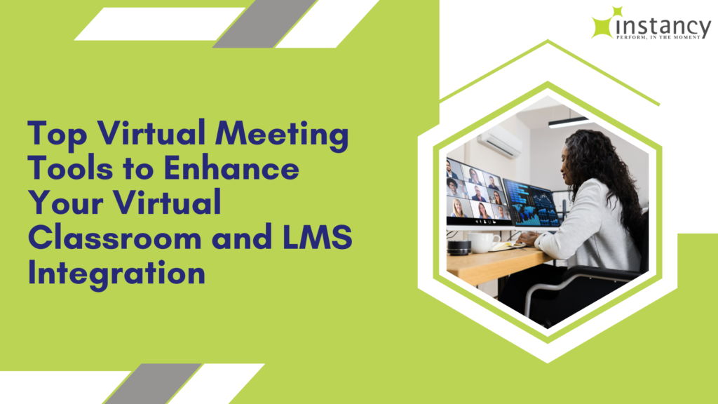 Top Virtual Meeting Tools to Enhance Your Virtual Classroom and LMS  Integration - Instancy Learning Platform and Social Learning Network