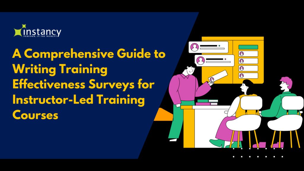 A Comprehensive Guide to Writing Training Effectiveness Surveys for Instructor-Led Training Courses